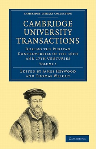 Cambridge University Transactions During the Puritan Controversies of the 16th and 17th Centuries 2 Volume Paperback Set