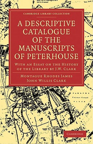 Descriptive Catalogue of the Manuscripts in the Library of Peterhouse