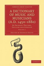 Dictionary of Music and Musicians (A.D. 1450-1880) 5 Volume Paperback Set