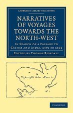 Narratives of Voyages Towards the North-West, in Search of a Passage to Cathay and India, 1496 to 1631