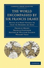 World Encompassed by Sir Francis Drake: Being his Next Voyage to that to Nombre de Dios
