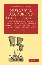 Historical Account of the Substances Which Have Been Used to Describe Events, and to Convey Ideas, from the Earliest Date, to the Invention of Paper
