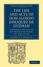 Life and Acts of Don Alonzo Enriquez de Guzman: A Knight of Seville, of the Order of Santiago, A.D. 1518 to 1543