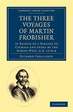 Three Voyages of Martin Frobisher