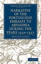 Narrative of the Portuguese Embassy to Abyssinia During the Years 1520-1527