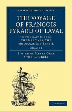 Voyage of Francois Pyrard of Laval to the East Indies, the Maldives, the Moluccas and Brazil