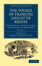 Voyage of Francois Leguat of Bresse to Rodriguez, Mauritius, Java, and the Cape of Good Hope