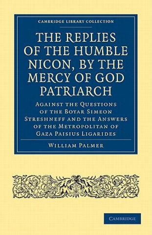 Replies of the Humble Nicon, by the Mercy of God Patriarch, Against the Questions of the Boyar Simeon Streshneff