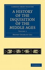 History of the Inquisition of the Middle Ages: Volume 3