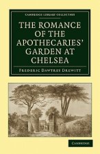 Romance of the Apothecaries' Garden at Chelsea