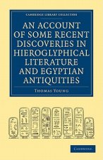 Account of Some Recent Discoveries in Hieroglyphical Literature and Egyptian Antiquities