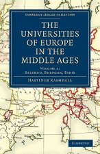 Universities of Europe in the Middle Ages: Volume 1, Salerno, Bologna, Paris