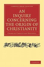 Inquiry Concerning the Origin of Christianity