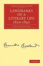 Landmarks of a Literary Life 1820-1892