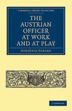 Austrian Officer at Work and at Play