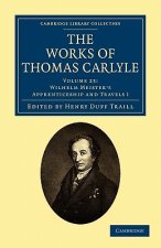 Works of Thomas Carlyle: Volume 23, Wilhelm Meister's Apprenticeship and Travels I