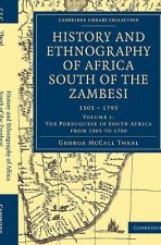 History and Ethnography of Africa South of the Zambesi, from the Settlement of the Portuguese at Sofala in September 1505 to the Conquest of the Cape