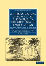Chronological History of the Discoveries in the South Sea or Pacific Ocean