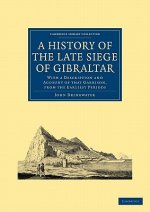 History of the Late Siege of Gibraltar