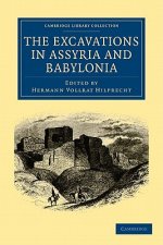 Excavations in Assyria and Babylonia