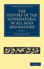 History of the Supernatural in All Ages and Nations