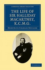 Life of Sir Halliday Macartney, K.C.M.G.