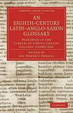 Eighth-Century Latin-Anglo-Saxon Glossary Preserved in the Library of Corpus Christi College, Cambridge