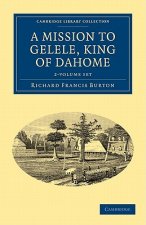 Mission to Gelele, King of Dahome 2 Volume Set
