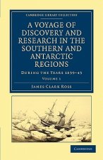 Voyage of Discovery and Research in the Southern and Antarctic Regions, during the Years 1839-43