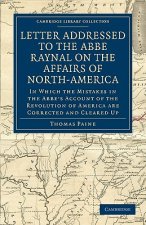 Letter Addressed to the Abbe Raynal on the Affairs of North-America