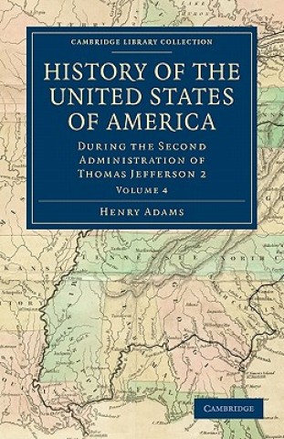 History of the United States of America (1801-1817): Volume 4
