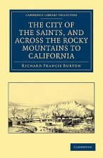 City of the Saints, and across the Rocky Mountains to California