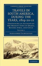 Travels in South America, during the Years, 1819-20-21