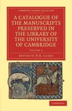 Catalogue of the Manuscripts Preserved in the Library of the University of Cambridge