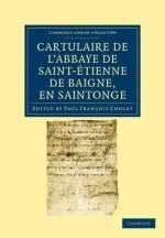 Cartulaire de l'Abbaye de Saint-Etienne de Baigne, en Saintonge