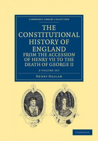 Constitutional History of England from the Accession of Henry VII to the Death of George II 2 Volume Set