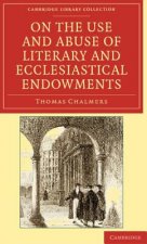 On the Use and Abuse of Literary and Ecclesiastical Endowments