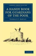 Handy Book for Guardians of the Poor