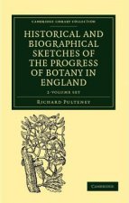 Historical and Biographical Sketches of the Progress of Botany in England 2 Volume Set
