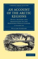 Account of the Arctic Regions 2 Volume Set