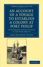 Account of a Voyage to Establish a Colony at Port Philip in Bass's Strait, on the South Coast of New South Wales