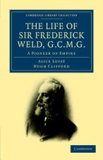 Life of Sir Frederick Weld, G.C.M.G.
