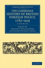 Cambridge History of British Foreign Policy, 1783-1919 3 Volume Set