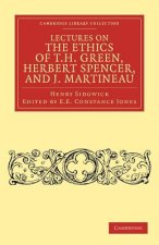 Lectures on the Ethics of T. H. Green, Mr Herbert Spencer, and J. Martineau