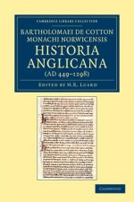 Bartholomaei de Cotton, Monachi Norwicensis, Historia Anglicana (AD 449-1298)