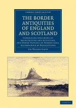 Border Antiquities of England and Scotland