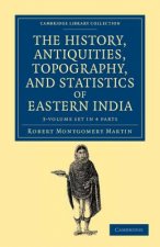 History, Antiquities, Topography, and Statistics of Eastern India 3 Volume Set