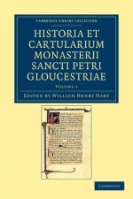 Historia et cartularium Monasterii Sancti Petri Gloucestriae
