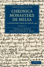 Chronica Monasterii de Melsa, a Fundatione usque ad Annum 1396