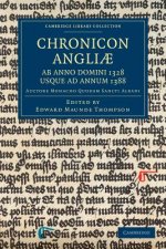 Chronicon Angliae, ab Anno Domini 1328 usque ad Annum 1388